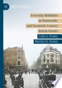 Everyday Mobilities in Nineteenth- and Twentieth-Century British Diaries  /