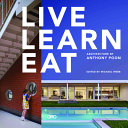 Live learn eat : architecture by Anthony Poon /