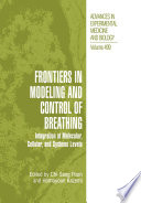 Frontiers in Modeling and Control of Breathing : Integration at Molecular, Cellular, and Systems Levels /