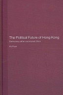 The political future of Hong Kong : democracy within communist China /