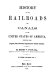 History of the railroads and canals of the United States of America.