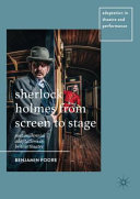 Sherlock Holmes from screen to stage : post-millennial adaptations in British theatre /