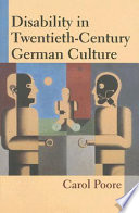 Disability in twentieth-century German culture /