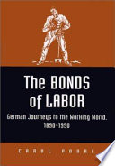 The bonds of labor : German journeys to the working world, 1890-1990 /