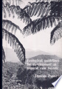 Ecological guidelines for development in tropical rain forests /