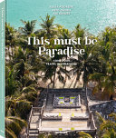 This must be paradise : conscious travel inspirations /