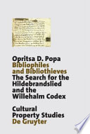Bibliophiles and bibliothieves : the search for the Hildebrandslied and the Willehalm Codex /