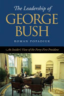 The leadership of George Bush : an insider's view of the forty-first president /