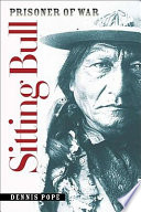 Sitting Bull, prisoner of war /