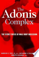 The Adonis complex : the secret crisis of male body obsession /