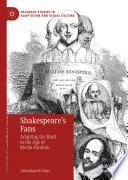 Shakespeare's Fans : Adapting the Bard in the Age of Media Fandom /