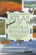 The children's atlas of natural wonders /