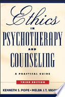 Ethics in psychotherapy and counseling : a practical guide /