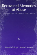 Recovered memories of abuse : assessment, therapy, forensics /