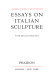 Essays on Italian sculpture /