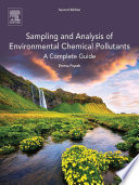 Sampling and analysis of environmental chemical pollutants : a complete guide /