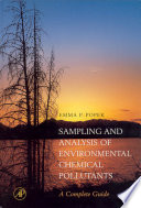 Sampling and analysis of environmental chemical pollutants : a complete guide /