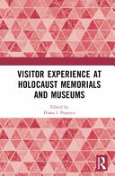 Visitor experience at Holocaust memorials and museums /