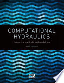 Computational hydraulics : numerical methods and modelling /