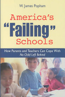America's "failing" schools : how parents and teachers can cope with No Child Left Behind /