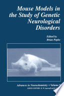 Mouse Models in the Study of Genetic Neurological Disorders /