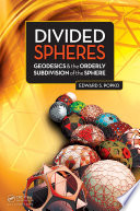 Divided spheres : geodesics and the orderly subdivision of the sphere /