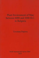 Plant environment of man between 6000 and 2000 B.C. in Bulgaria /