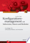 Konfigurationsmanagement mit Subversion, Maven und Redmine : Grundlagen für Softwarearchitekten und Entwickler.