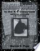 Learning journals in the K-8 classroom : exploring ideas and information in the content areas /