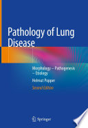 Pathology of Lung Disease : Morphology - Pathogenesis - Etiology /