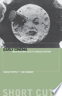 Early cinema : from factory gate to dream factory /