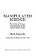 Manipulated science : The crisis of science and scientists in the Soviet Union today /