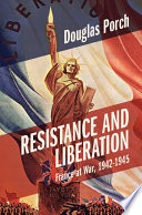 Resistance and liberation : France at war, 1942-1945 /