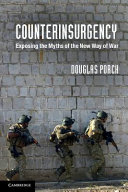 Counterinsurgency : exposing the myths of the new way of war /