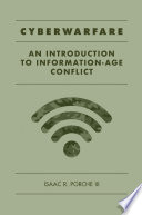Cyberwarfare : an introduction to information-age conflict /