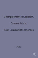 Unemployment in capitalist, communist, and post-communist economies /