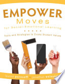 EMPOWER moves for social-emotional learning : tools and strategies to evoke student values /
