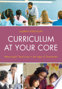 Curriculum at your core : meaningful teaching in the age of standards /