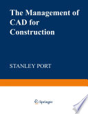 The Management of CAD for Construction /
