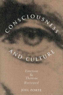 Consciousness and culture : Emerson and Thoreau reviewed /
