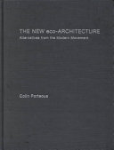 The new eco-architecture : alternatives from the modern movement /