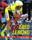 Greg LeMond : premier cyclist /