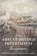 The absent-minded imperialists : empire, society, and culture in Britain /