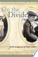 On the divide : the many lives of Willa Cather /