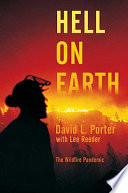 Hell on earth : the wildfire pandemic /