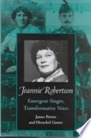 Jeannie Robertson : emergent singer, transformative voice /