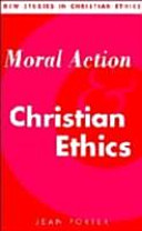 Moral action and Christian ethics /