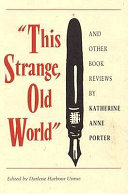 This strange, old world and other book reviews /