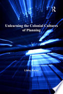 Unlearning the colonial cultures of planning /
