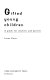 Gifted young children : a guide for teachers and parents /